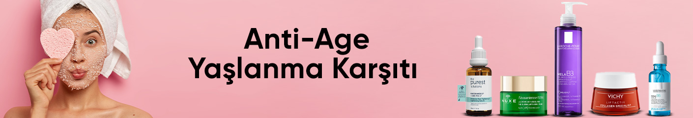 Anti-Age yaşlanma karşıtı bakım ürünleri
